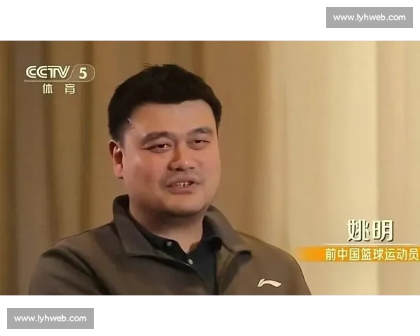 姚明领衔中国篮球崛起之路 全球赛场见证传奇巨人风采
